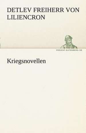 Kriegsnovellen de Detlev Freiherr von Liliencron