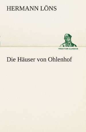 Die Hauser Von Ohlenhof: Chiefly Papers on the Imagination, and on Shakespeare de Hermann Löns