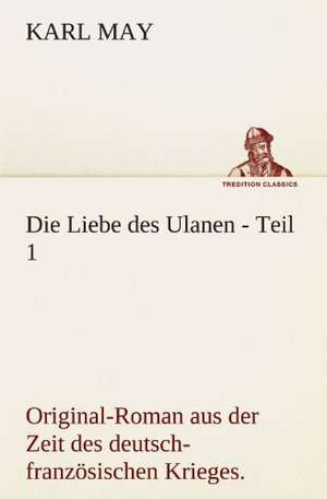 Die Liebe Des Ulanen - Teil 1: Chiefly Papers on the Imagination, and on Shakespeare de Karl May