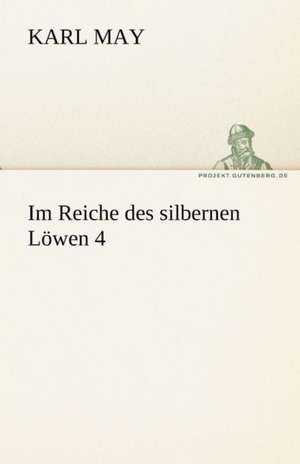 Im Reiche Des Silbernen Lowen 4: Chiefly Papers on the Imagination, and on Shakespeare de Karl May