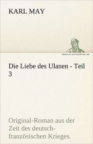 Die Liebe Des Ulanen - Teil 3: Chiefly Papers on the Imagination, and on Shakespeare de Karl May