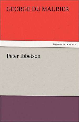 Peter Ibbetson de GEORGE DU MAURIER