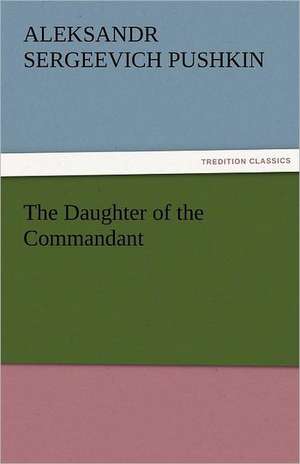 The Daughter of the Commandant de Aleksandr Sergeevich Pushkin