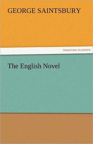 The English Novel de George Saintsbury