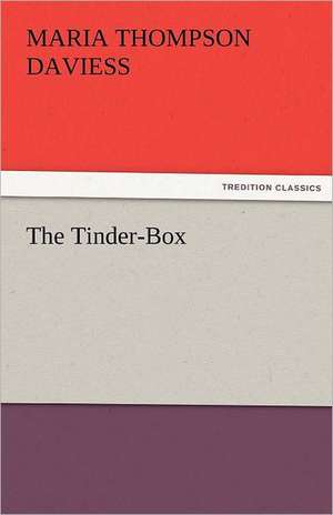 The Tinder-Box de Maria Thompson Daviess