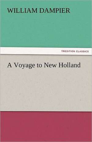 A Voyage to New Holland de William Dampier