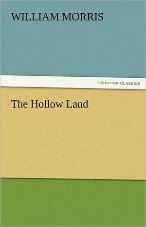 The Hollow Land de William Morris