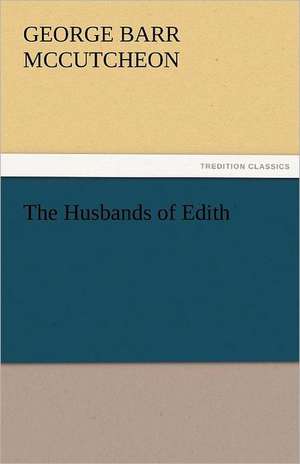 The Husbands of Edith de George Barr McCutcheon