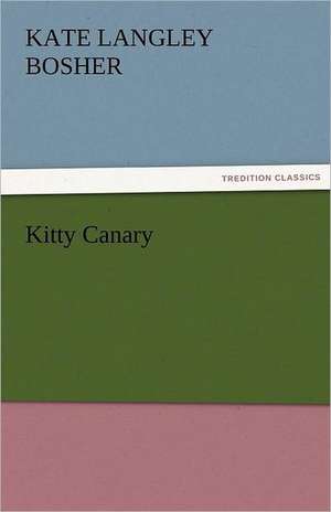 Kitty Canary de Kate Langley Bosher