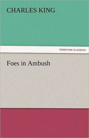 Foes in Ambush de Charles King