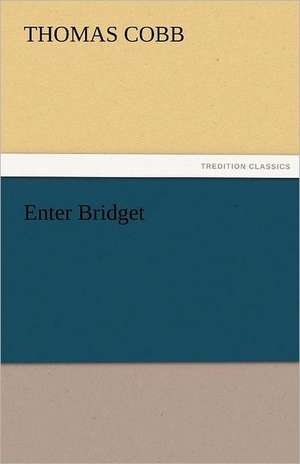 Enter Bridget de Thomas Cobb