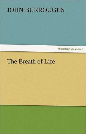 The Breath of Life de John Burroughs