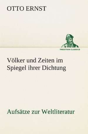 Volker Und Zeiten Im Spiegel Ihrer Dichtung: Die Saugethiere 1 de Otto Ernst