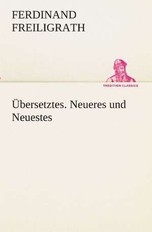 Ubersetztes. Neueres Und Neuestes: Die Saugethiere 1 de Ferdinand Freiligrath