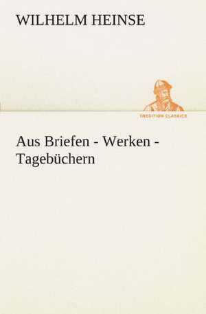 Aus Briefen - Werken - Tagebuchern: Die Saugethiere 1 de Wilhelm Heinse