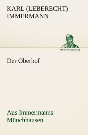 Der Oberhof de Karl (Leberecht) Immermann