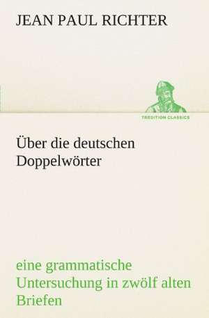 Uber Die Deutschen Doppelworter: Die Saugethiere 1 de Jean Paul Richter