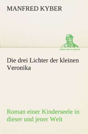 Die Drei Lichter Der Kleinen Veronika: Die Saugethiere 1 de Manfred Kyber