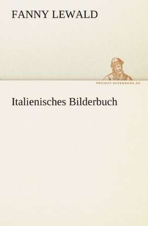 Italienisches Bilderbuch de Fanny Lewald