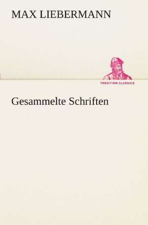 Gesammelte Schriften de Max Liebermann