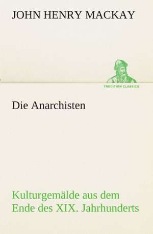 Die Anarchisten de John Henry Mackay