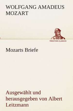 Mozarts Briefe de Wolfgang Amadeus Mozart