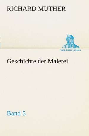 Geschichte Der Malerei 5: Die Saugethiere 1 de Richard Muther