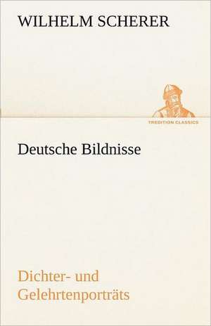 Deutsche Bildnisse de Wilhelm Scherer