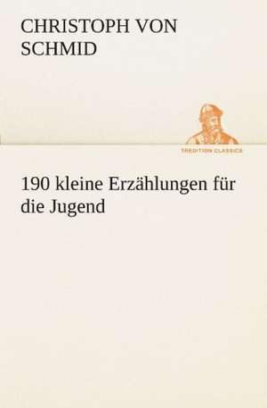 190 Kleine Erz Hlungen Fur Die Jugend: Wir Framleute de Christoph von Schmid