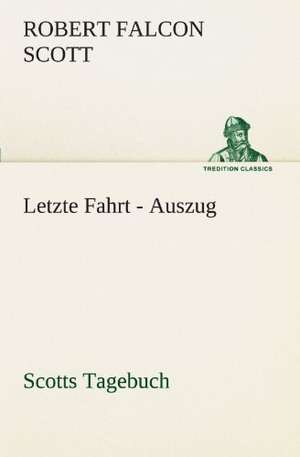 Letzte Fahrt - Auszug de Robert Falcon Scott