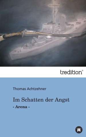 Im Schatten Der Angst: Wir Framleute de Thomas Achtzehner