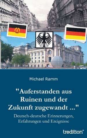 Auferstanden Aus Ruinen Und Der Zukunft Zugewandt ...: Wir Framleute de Michael Ramm