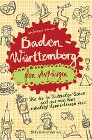 Baden-Württemberg für Anfänger de Andreas Braun