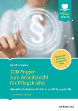 100 Fragen zum Arbeitsrecht für Pflegekräfte de Martina Weber