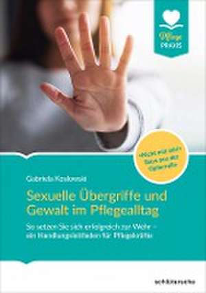 Sexuelle Übergriffe und Gewalt im Pflegealltag de Gabriela Koslowski