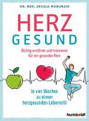 Herzgesund! de Ursula Manunzio