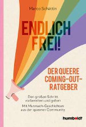 Endlich frei! Der queere Coming-out-Ratgeber de Marco Schättin