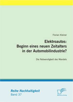 Elektroautos: Beginn Eines Neuen Zeitalters in Der Automobilindustrie? de Florian Kleiner