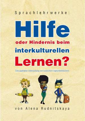 Sprachlehrwerke: Hilfe Oder Hindernis Beim Interkulturellen Lernen? de Alena Rudnitskaya