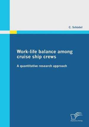 Work-Life Balance Among Cruise Ship Crews: Angst Ein Risikofaktor? de C. Schädel