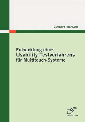 Entwicklung eines Usability Testverfahrens für Multitouch-Systeme de Mischa Korn