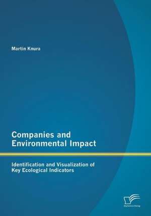 Companies and Environmental Impact: Identification and Visualization of Key Ecological Indicators de Martin Knura