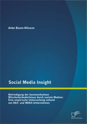 Social Media Insight: Eine Empirische Untersuchung Anhand Von D de Anke Baum-Nilsson