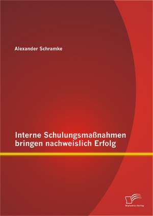 Interne Schulungsmassnahmen Bringen Nachweislich Erfolg: Vergleich Biografischer Faktoren Unter Berucksichtigung Des Unternehmensstrategietyps Nach Meffert & de Alexander Schramke