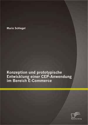 Konzeption Und Prototypische Entwicklung Einer Cep-Anwendung Im Bereich E-Commerce: Der Krieg Zwischen Der Voc Und Dem Konigreich Kandy 1761 Bis 1766 de Mario Schlegel