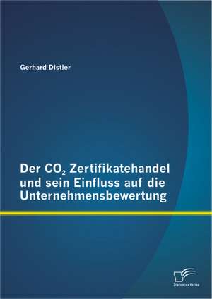 Der Co2 Zertifikatehandel Und Sein Einfluss Auf Die Unternehmensbewertung: Ubertragung Einer Gmbh Auf Die Nachste Generation de Gerhard Distler