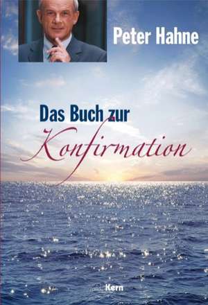 Das Buch zur Konfirmation de Peter Hahne