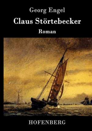Claus Störtebecker de Georg Engel