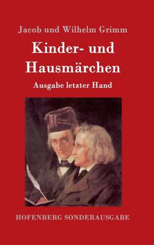 Kinder- und Hausmärchen de Jacob Und Wilhelm Grimm