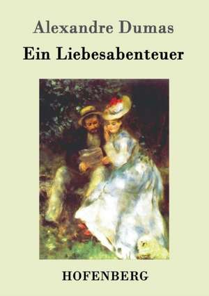 Ein Liebesabenteuer de Alexandre Dumas